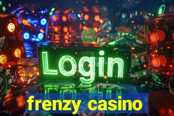 frenzy casino