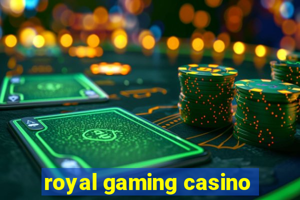 royal gaming casino