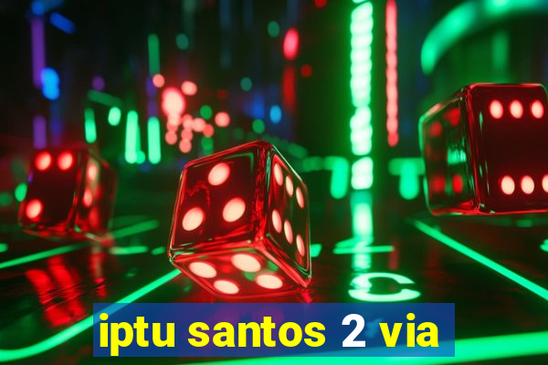 iptu santos 2 via