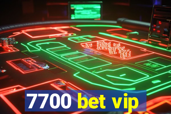 7700 bet vip