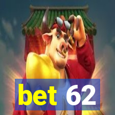 bet 62