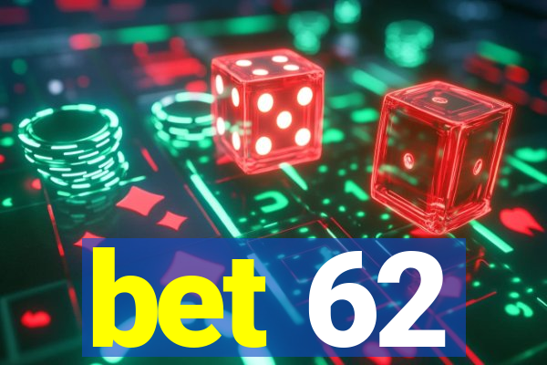 bet 62