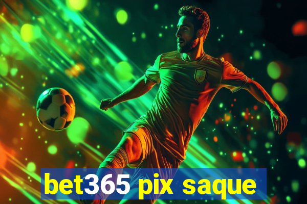 bet365 pix saque