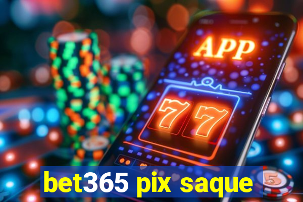 bet365 pix saque