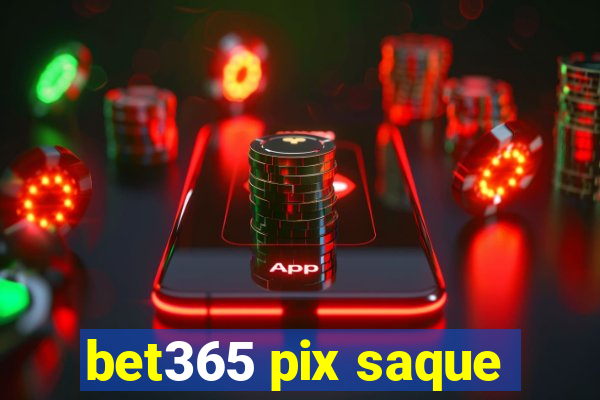 bet365 pix saque