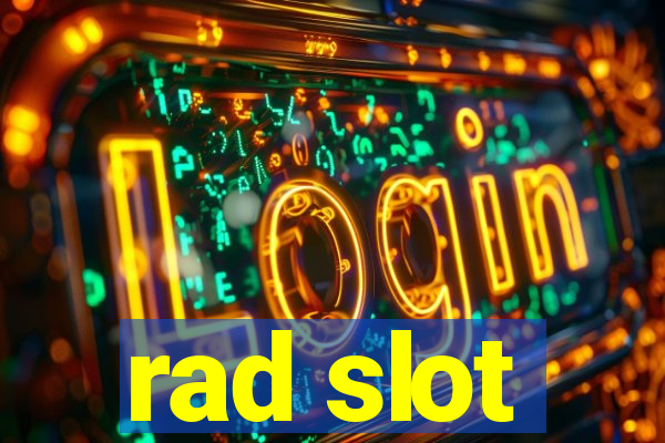 rad slot