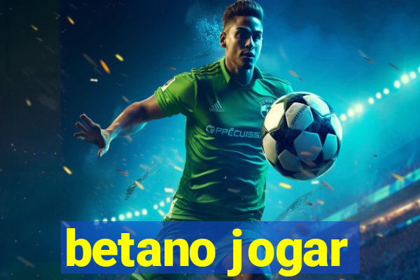 betano jogar