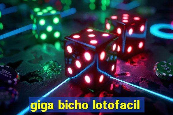 giga bicho lotofacil