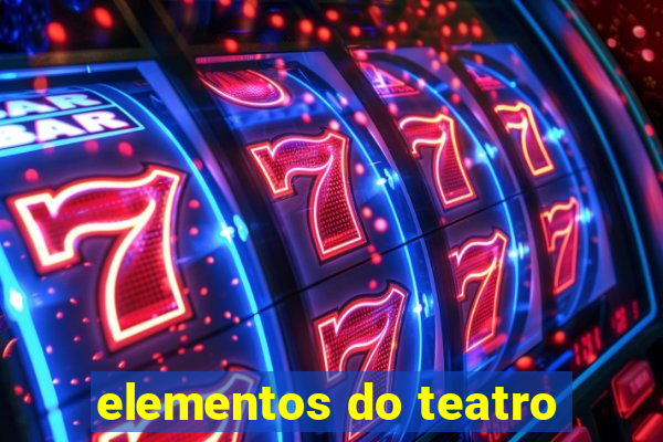 elementos do teatro