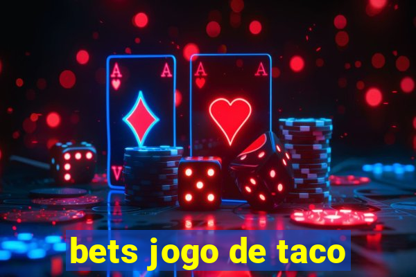 bets jogo de taco