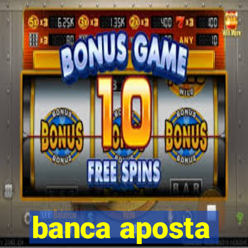 banca aposta