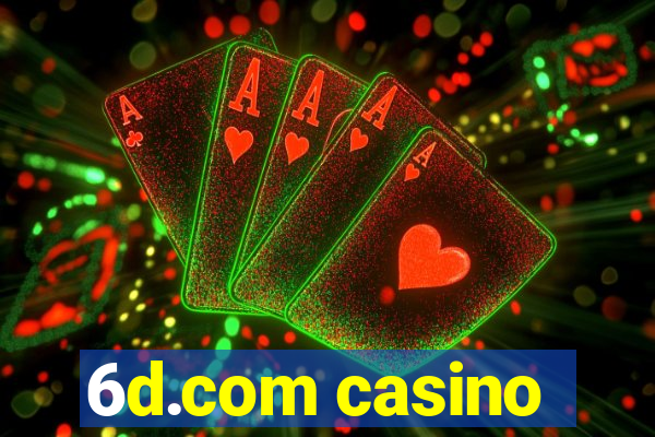 6d.com casino