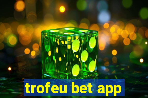 trofeu bet app