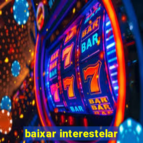 baixar interestelar