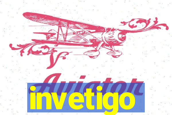 invetigo