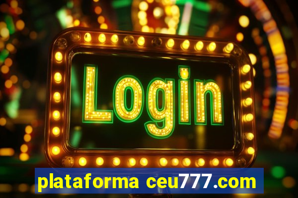 plataforma ceu777.com