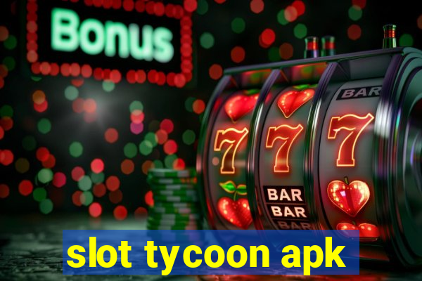 slot tycoon apk