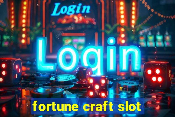 fortune craft slot