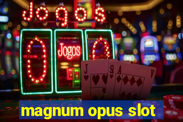 magnum opus slot