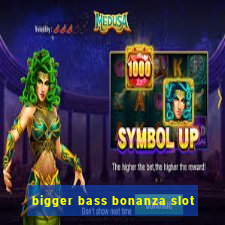 bigger bass bonanza slot