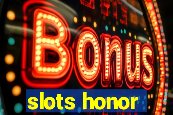 slots honor