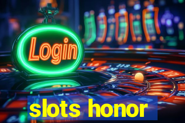 slots honor