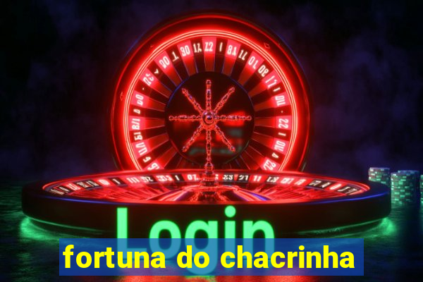 fortuna do chacrinha