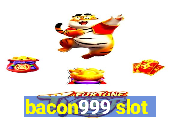 bacon999 slot