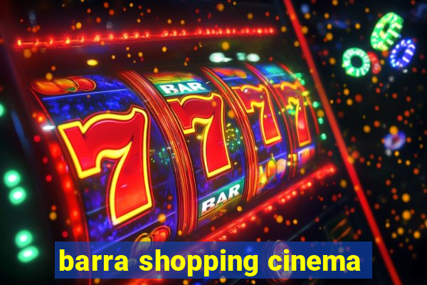 barra shopping cinema