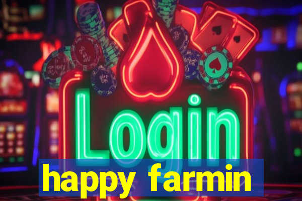 happy farmin