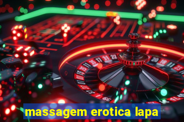 massagem erotica lapa