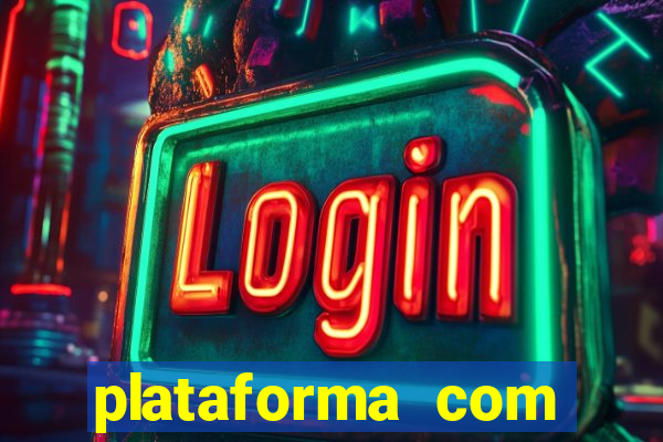 plataforma com bonus gratis