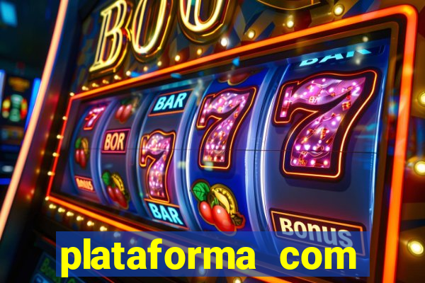 plataforma com bonus gratis