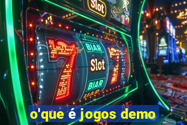 o'que é jogos demo