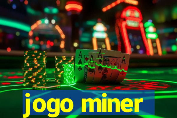 jogo miner