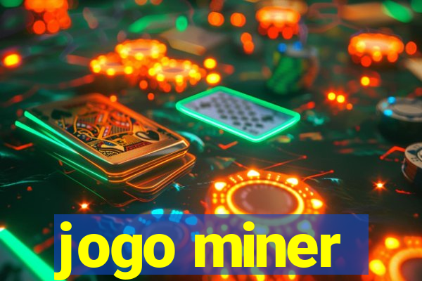 jogo miner