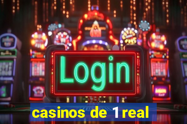 casinos de 1 real