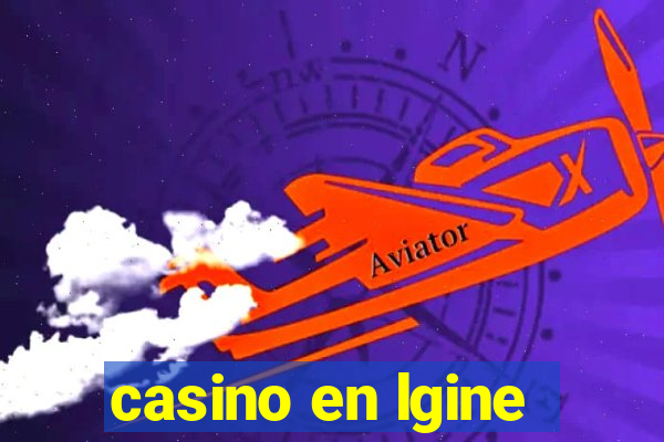 casino en lgine