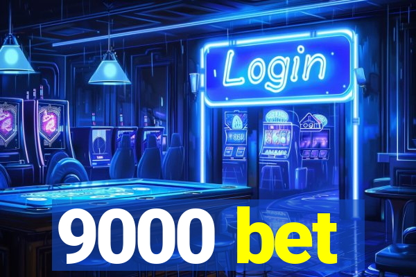 9000 bet