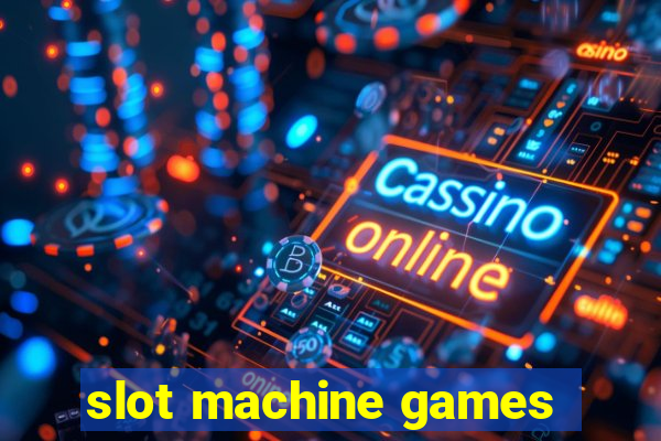 slot machine games