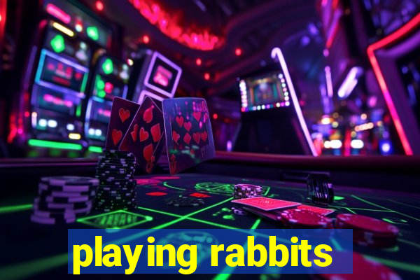 playing rabbits