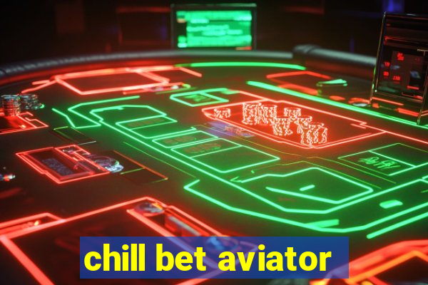 chill bet aviator