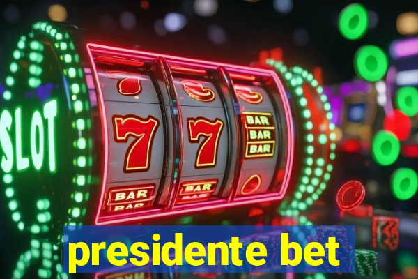 presidente bet