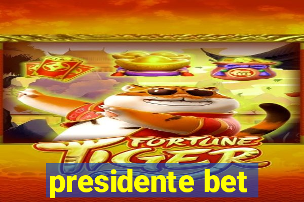 presidente bet