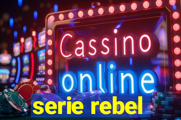 serie rebel