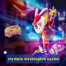 olympia washington casino