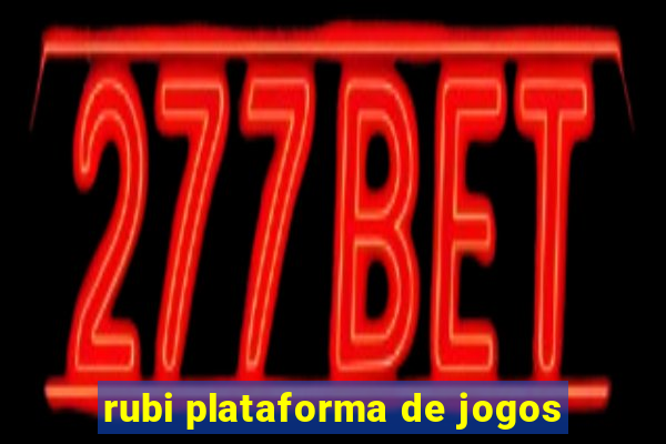 rubi plataforma de jogos