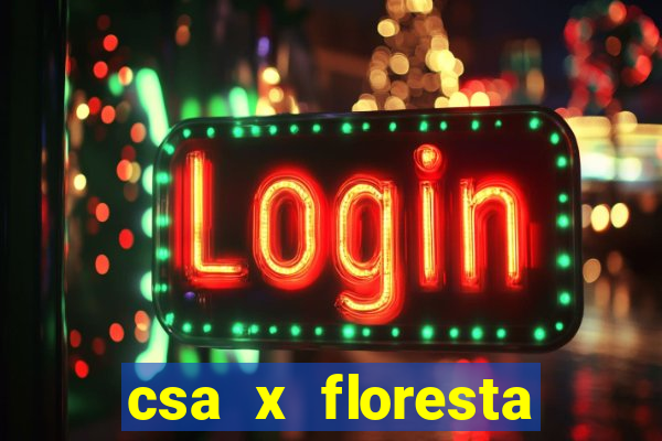 csa x floresta onde assistir