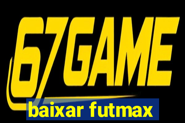 baixar futmax