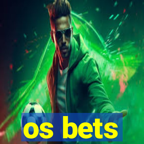 os bets